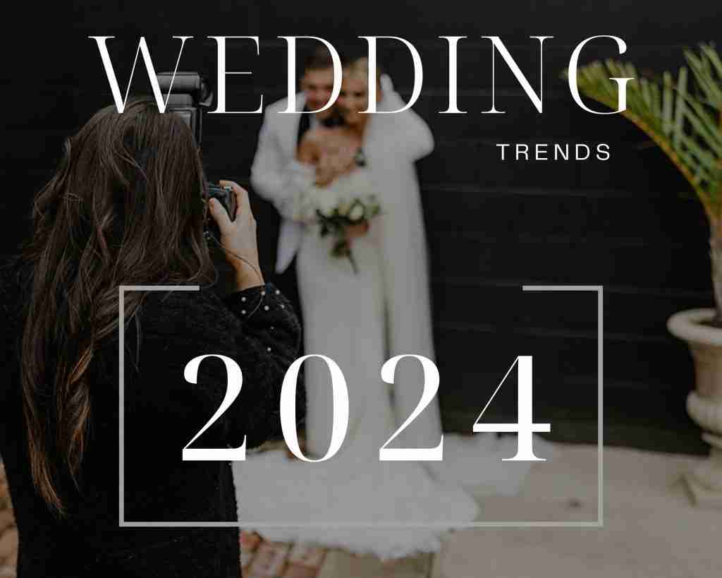 The Evolution of Wedding Trends: What’s In and What’s Out for 2024
