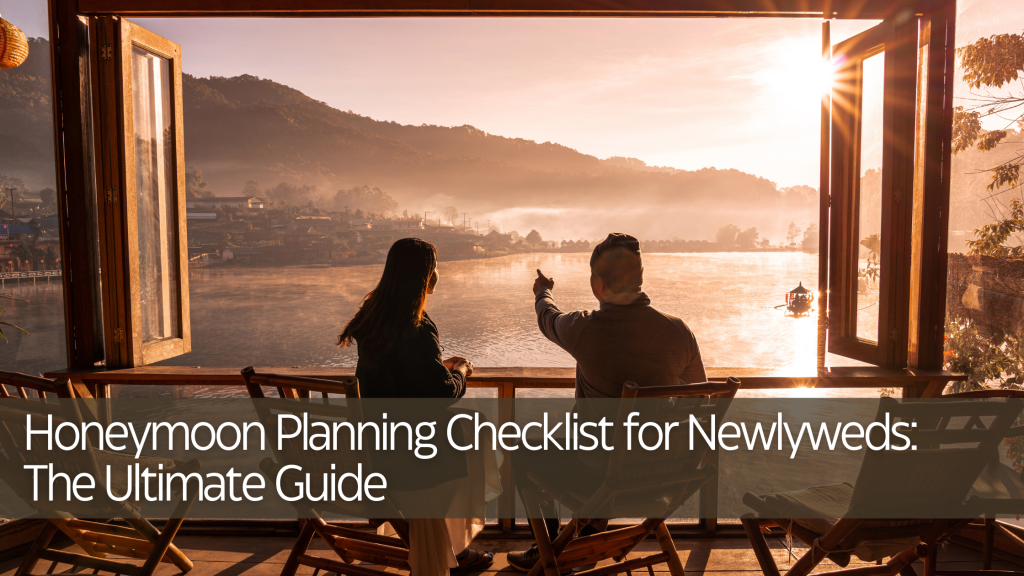 Honeymoon Planning Checklist for Newlyweds: The Ultimate Guide